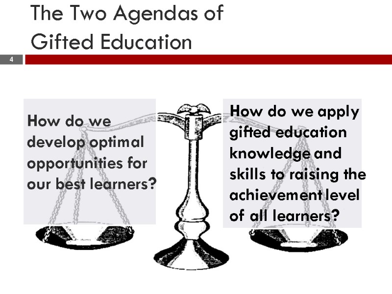 The Two Agendas of Gifted Education How do we The Two Agendas of Gifted Education How do we